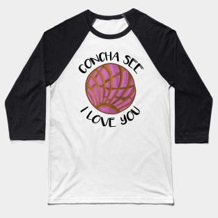 Concha See I Love You Pink Humor Pun Baseball T-Shirt